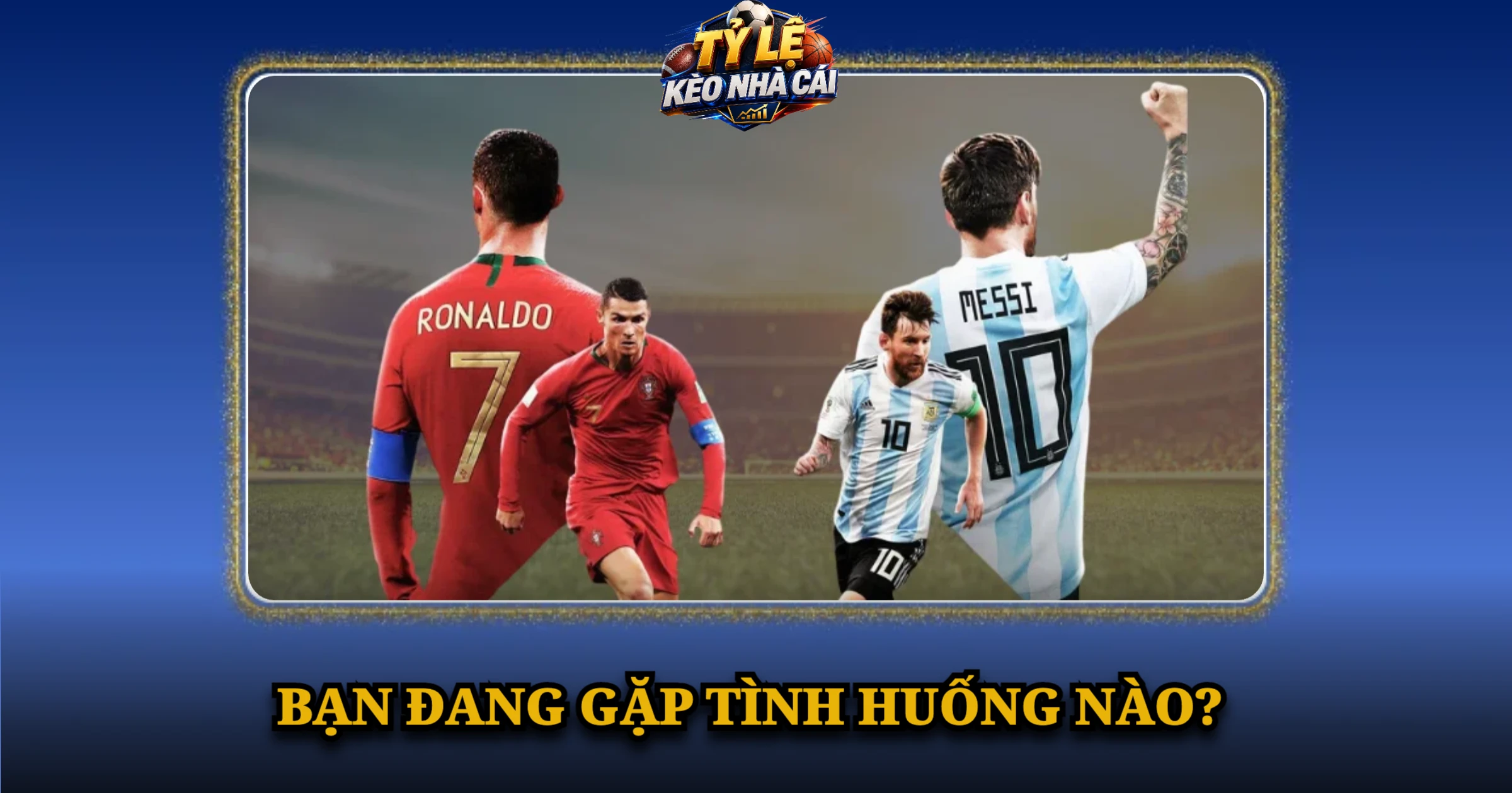 Bạn đang gặp tình huống nào?