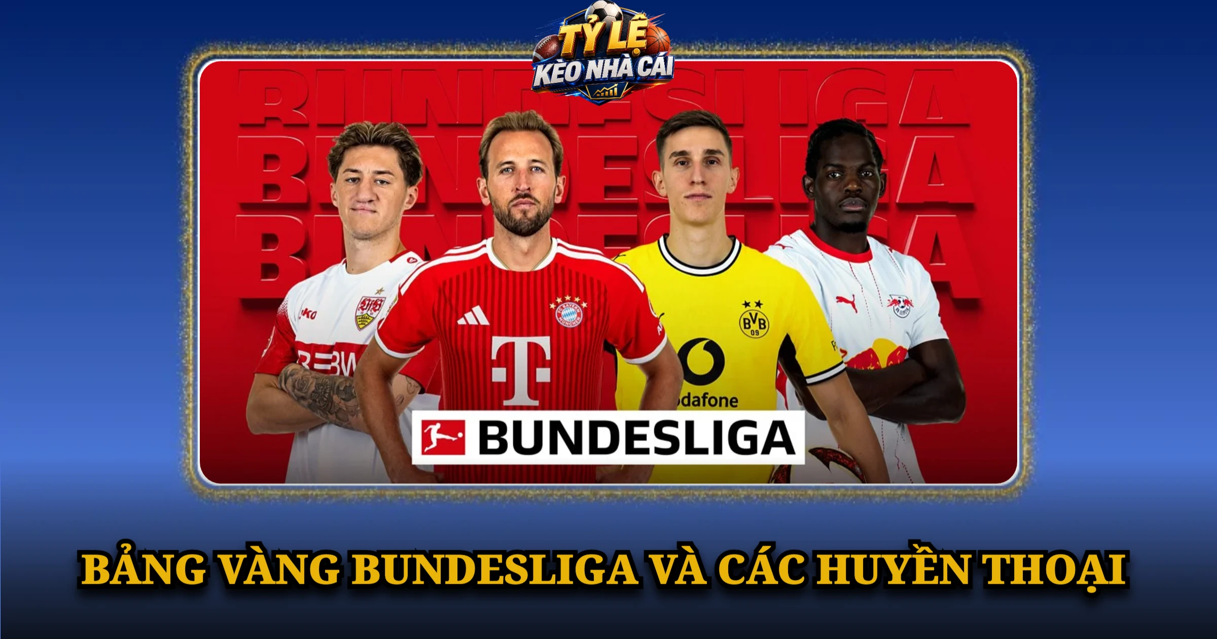 Giải Đấu Bundesliga Và Hành Trình Bứt Phá Của Bóng Đá Đức 3 Bảng Vàng Bundesliga Và Các Huyền Thoại