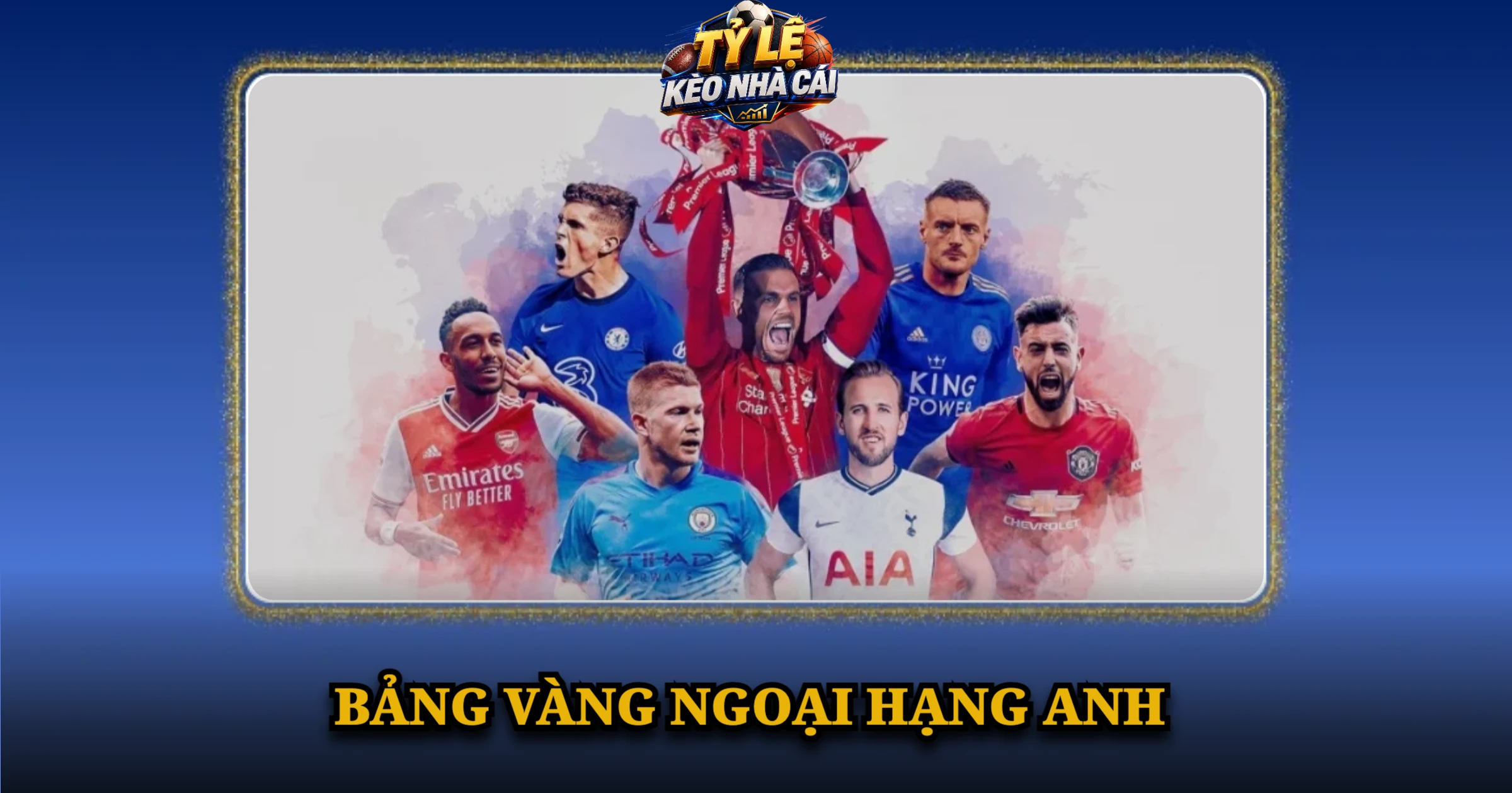 Ngoại Hạng Anh Và Lịch Sử Phát Triển Của Giải Đấu 3 Bảng Vàng Ngoại Hạng Anh