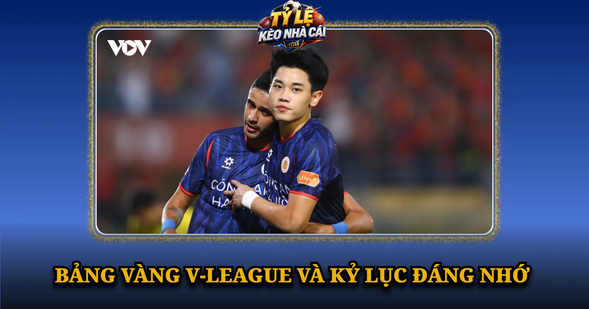 Giải Đấu V-League Và Chặng Đường Phát Triển Đỉnh Cao 3 Bảng Vàng V-League Và Kỷ Lục Đáng Nhớ