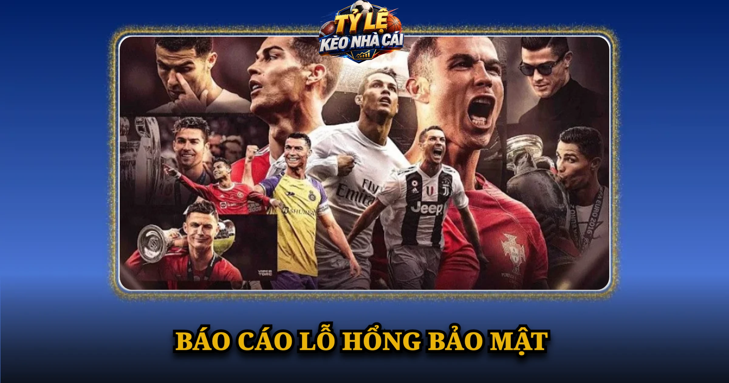 Chính Sách Bảo Mật Và Bảo Vệ Người Dùng Tại Kèo Nhà Cái 5 Báo cáo lỗ hổng bảo mật
