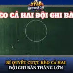 Bí Quyết Cược Kèo Cả Hai Đội Ghi Bàn Thắng Lớn 6 Bi Quyet Cuoc Keo Ca Hai Doi Ghi Ban Thang Lon Img