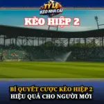 Bí Quyết Cược Kèo Hiệp 2 Hiệu Quả Cho Người Mới 6 Bi Quyet Cuoc Keo Hiep 2 Hieu Qua Cho Nguoi Moi Img