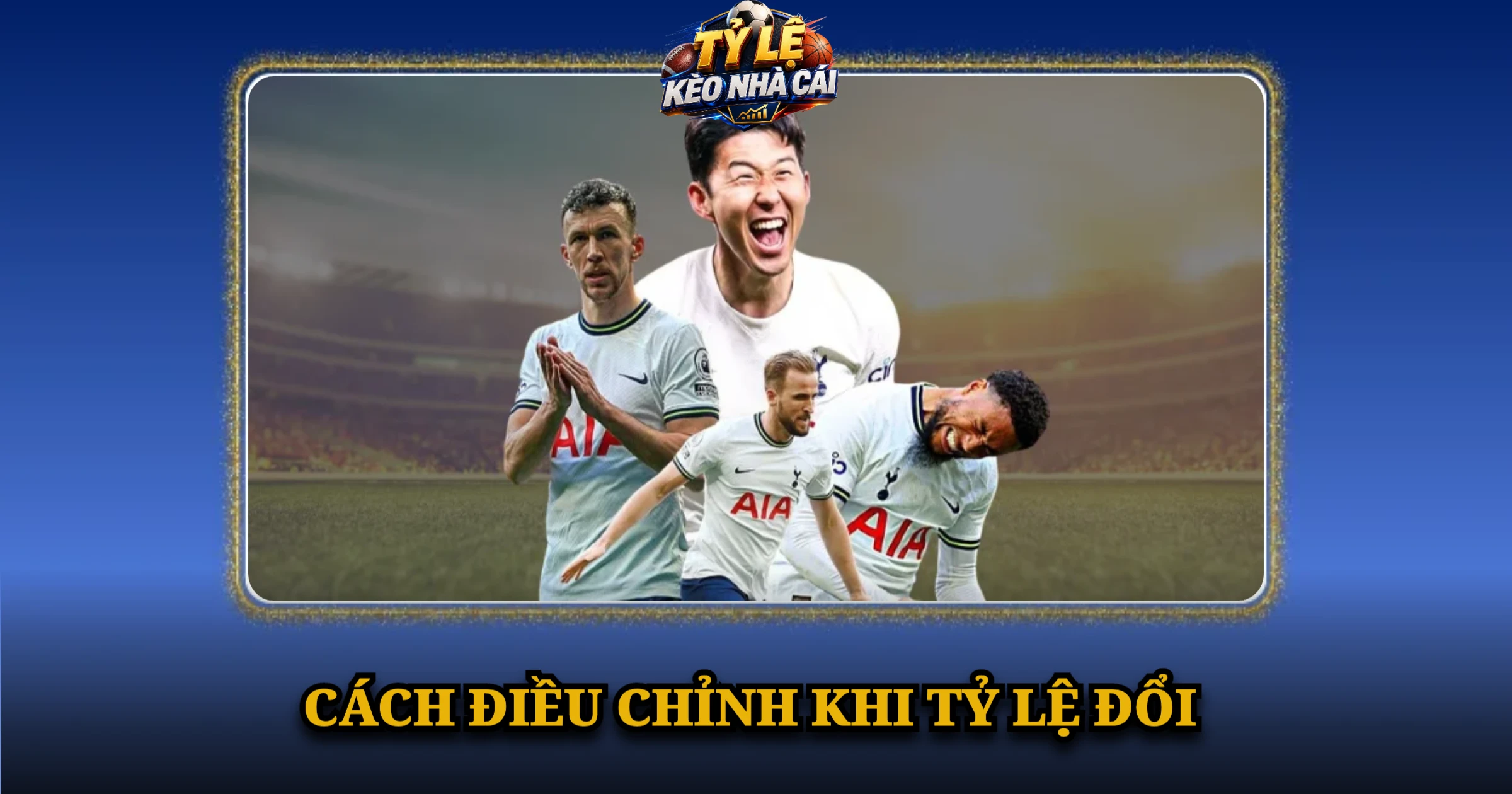 Bí Quyết Đánh Kèo Hiệp 1 Chuẩn Xác Cho Người Mới 4 Cách Điều Chỉnh Khi Tỷ Lệ Đổi