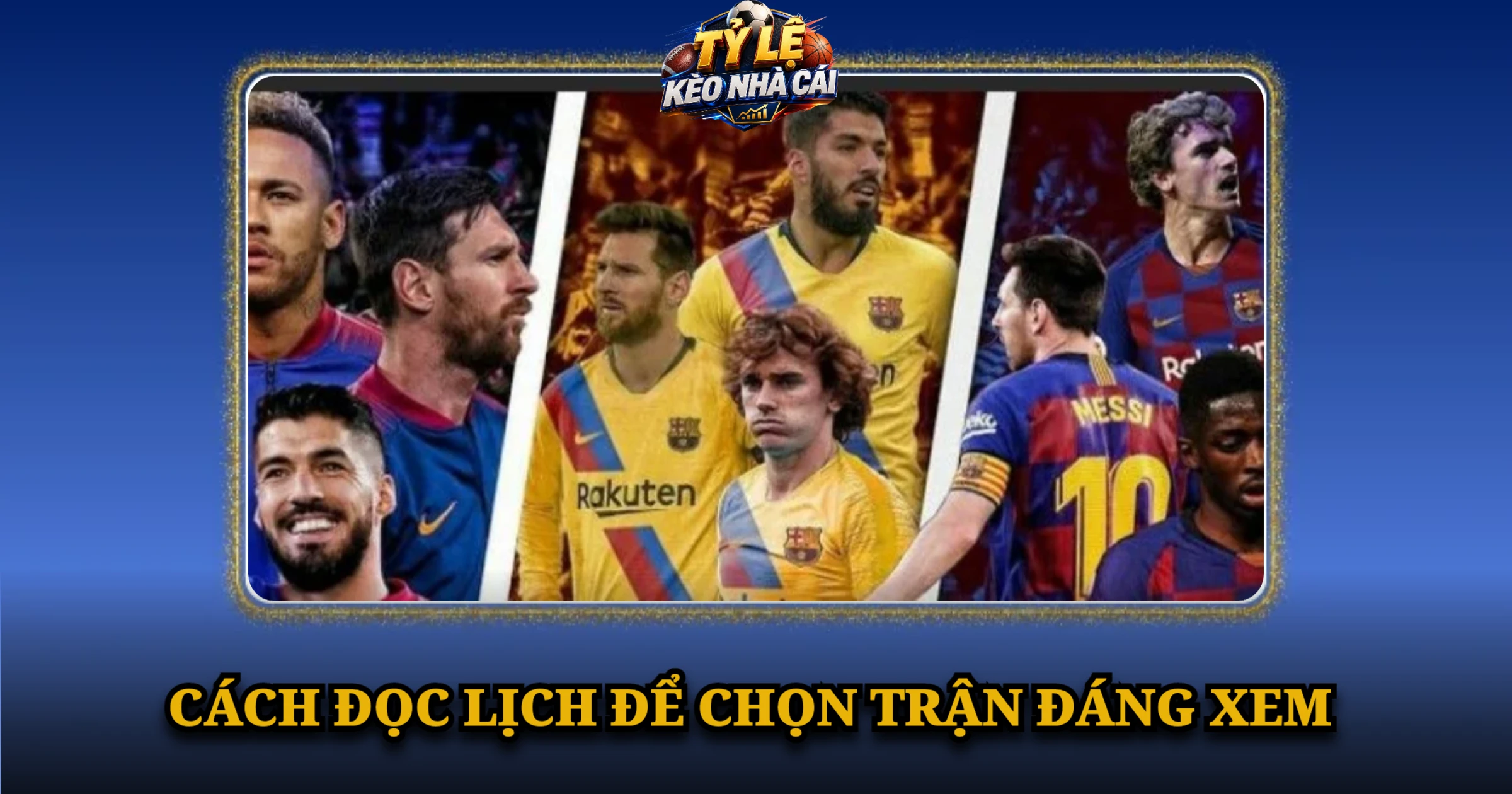 Lịch Thi Đấu Bóng Đá Hôm Nay – Giờ Việt Nam Tại Kèo Nhà Cái 6 Cách đọc lịch để chọn trận đáng xem