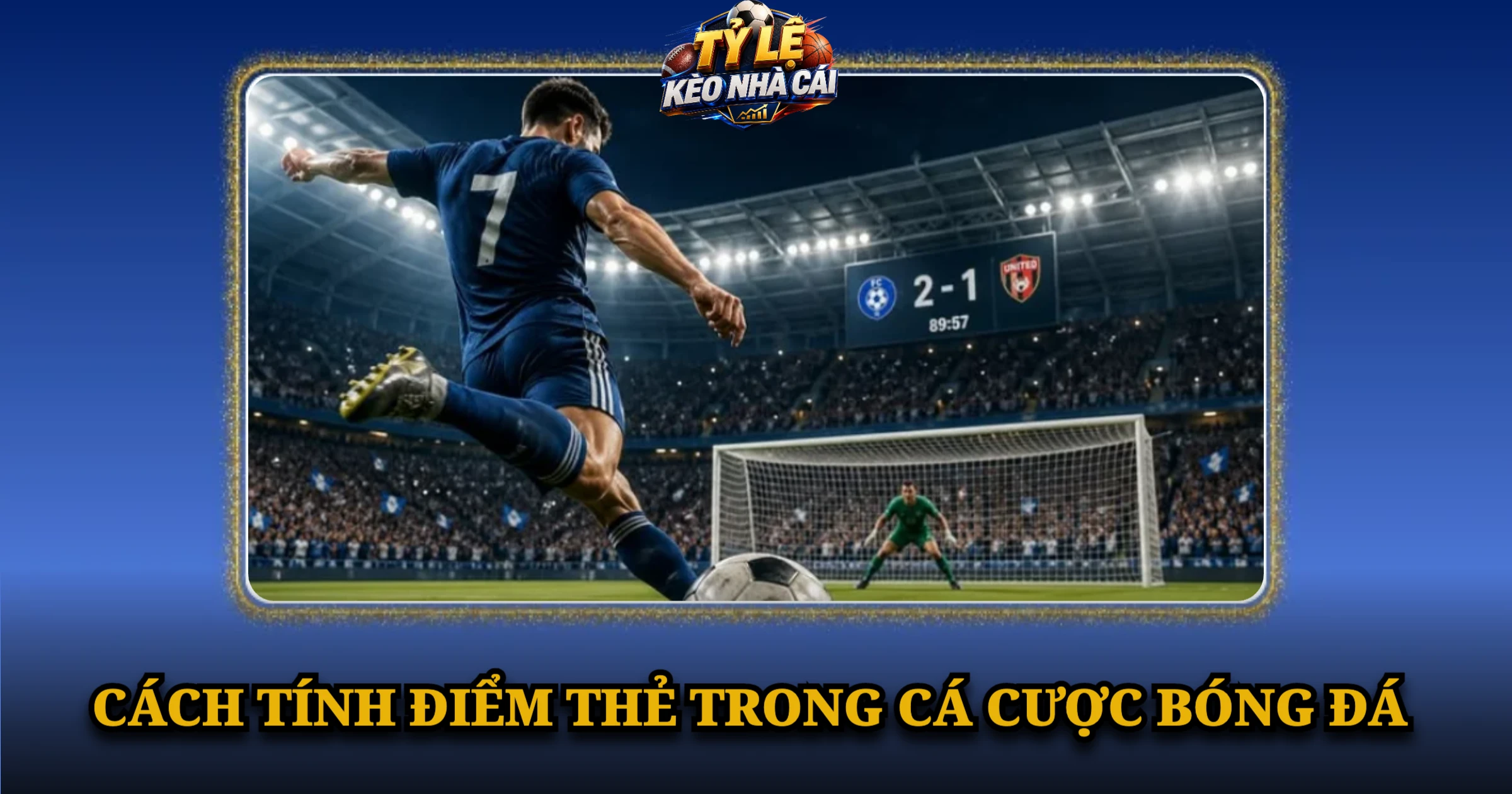 Hướng Dẫn Chơi Kèo Thẻ Phạt Toàn Tập Cho Người Mới 1 Cách Tính Điểm Thẻ Trong Cá Cược Bóng Đá