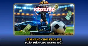 Cam Nang Choi Keo Live Toan Dien Cho Nguoi Moi Img