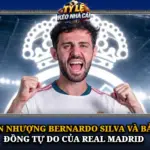 Chuyen Nhuong Bernardo Silva Va Ban Hop Dong Tu Do Cua Real Madrid Img