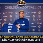 Chuyen Nhuong Enzo Fernandez Va Bom Tan Ngay Cuoi Cua Man City Img