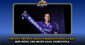 Chuyen Nhuong Franco Mastantuono Va Ban Hop Dong Cho Muon Sang Fiorentina Img