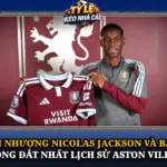 Chuyển Nhượng Nicolas Jackson Và Bản Hợp Đồng Đắt Nhất Lịch Sử Aston Villa 6 Chuyen Nhuong Nicolas Jackson Va Ban Hop Dong Dat Nhat Lich Su Aston Villa Img