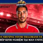 Chuyen Nhuong Youri Tielemans Va Manh Ghep Kinh Nghiem Tai Man United Img