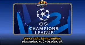 Cup C1 Chau Au Sau Nhung Dem Khong Ngu Voi Bong Da Img