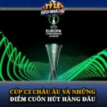 Cup C3 Chau Au Va Nhung Diem Cuon Hut Hang Dau Img
