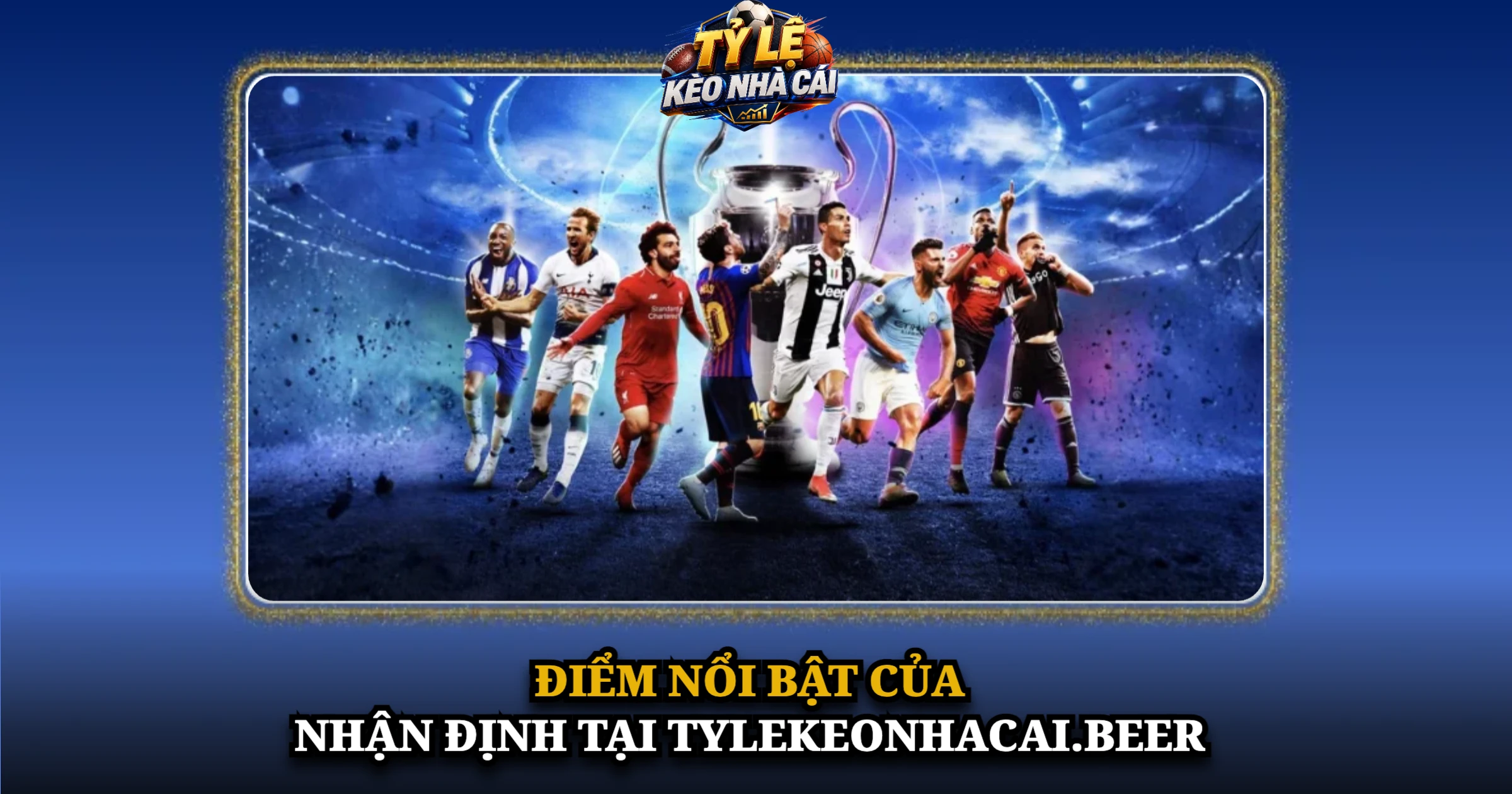 Điểm nổi bật của nhận định tại Kèo Nhà Cái