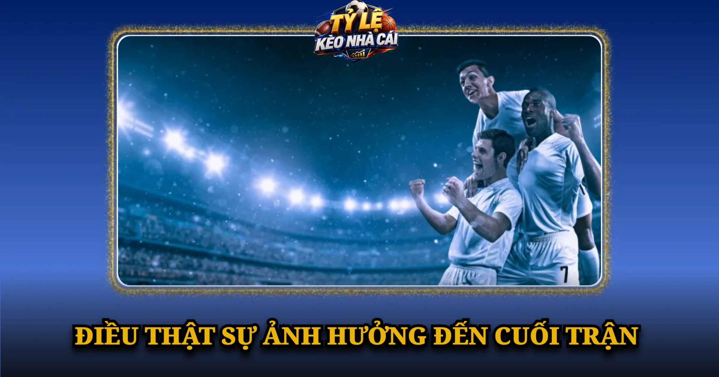 Hướng Dẫn Chơi Kèo Đội Ghi Bàn Cuối Cùng Chi Tiết Cho Người Mới 3 Điều Thật Sự Ảnh Hưởng Đến Cuối Trận