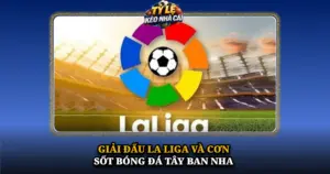 Giai Dau La Liga Va Con Sot Bong Da Tay Ban Nha Img
