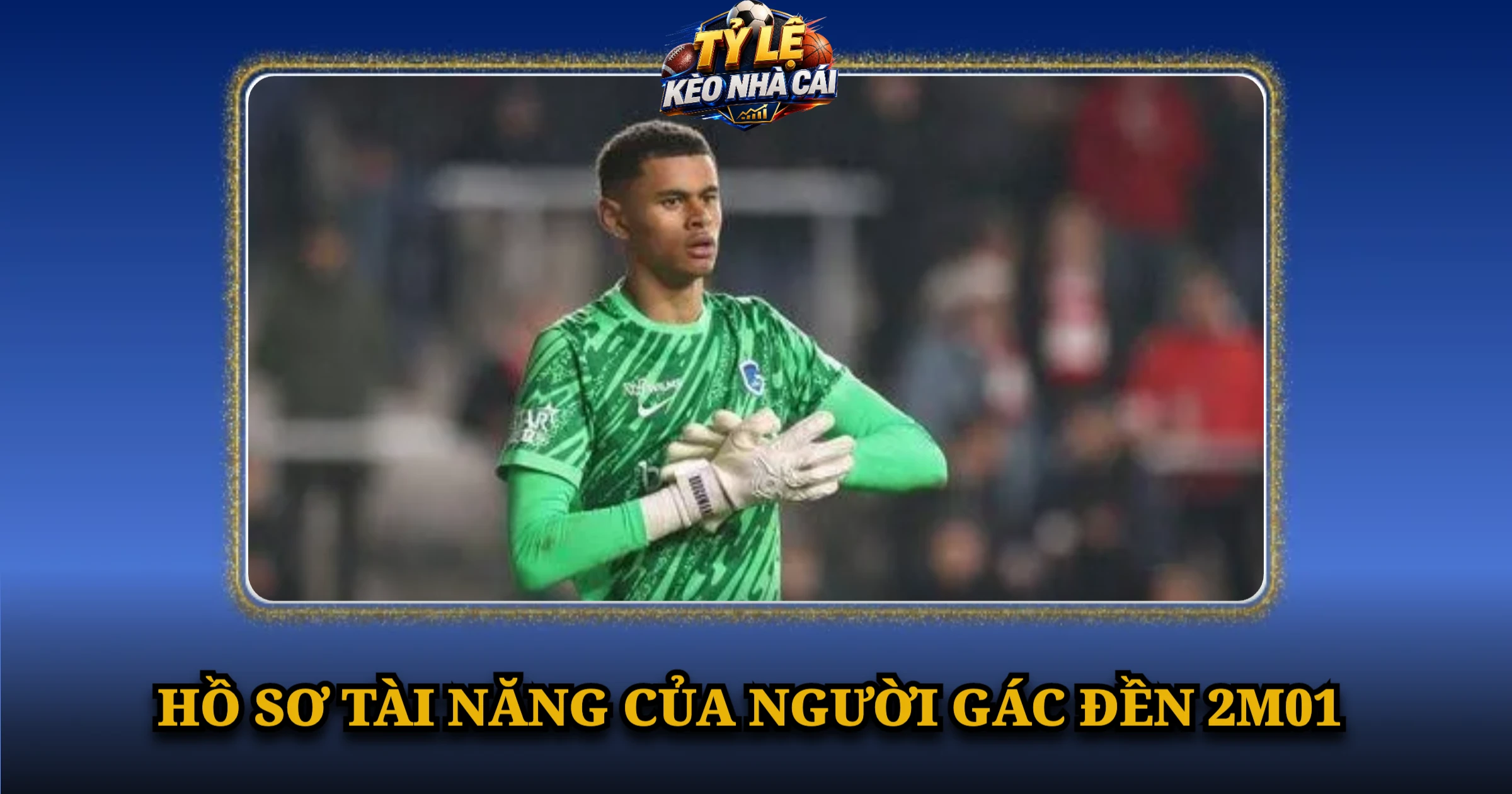 Hồ Sơ Tài Năng Của Người Gác Đền 2m01