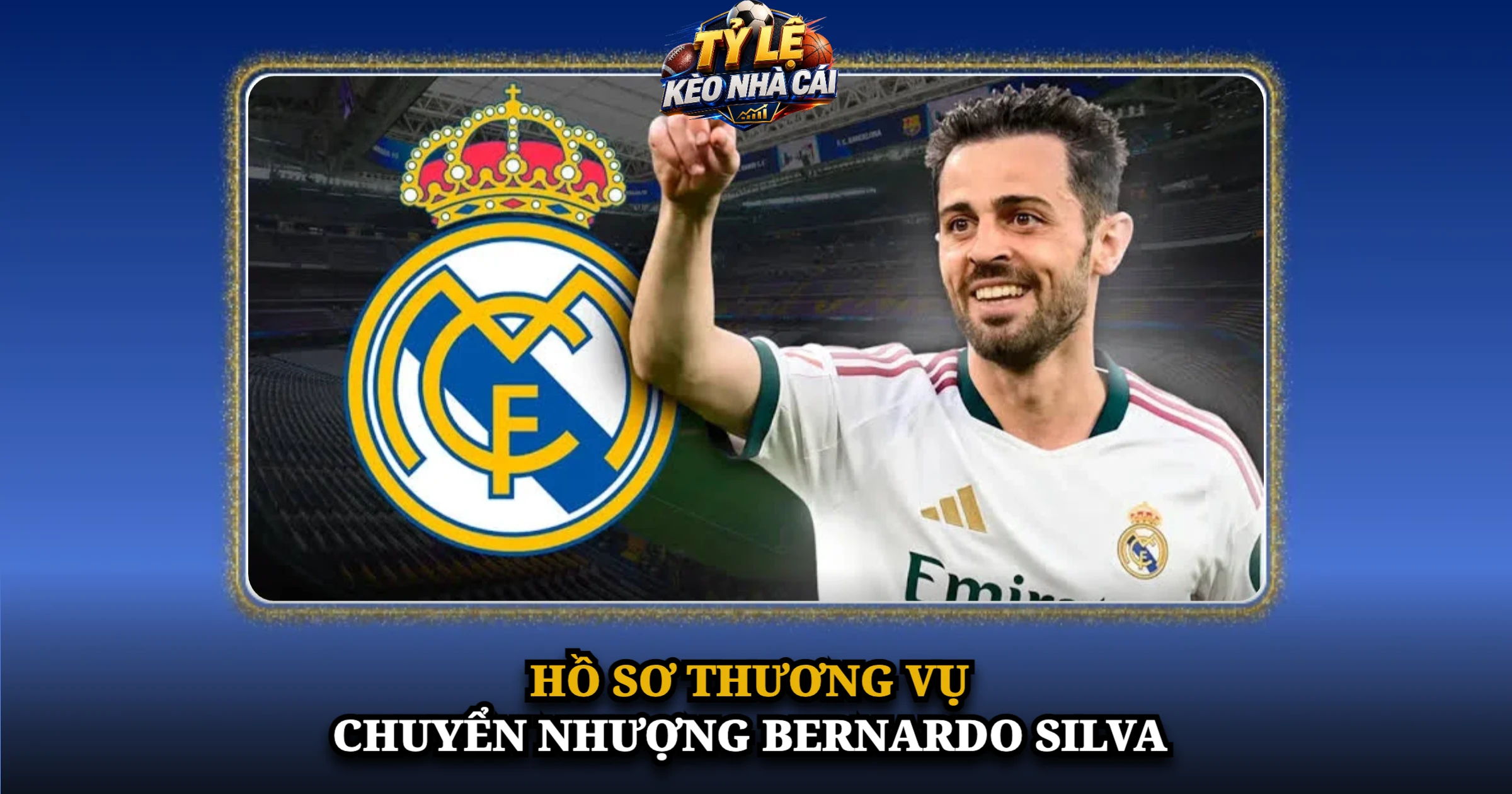 Chuyển Nhượng Bernardo Silva Và Bản Hợp Đồng Tự Do Của Real Madrid 1 Hồ Sơ Thương Vụ Chuyển Nhượng Bernardo Silva