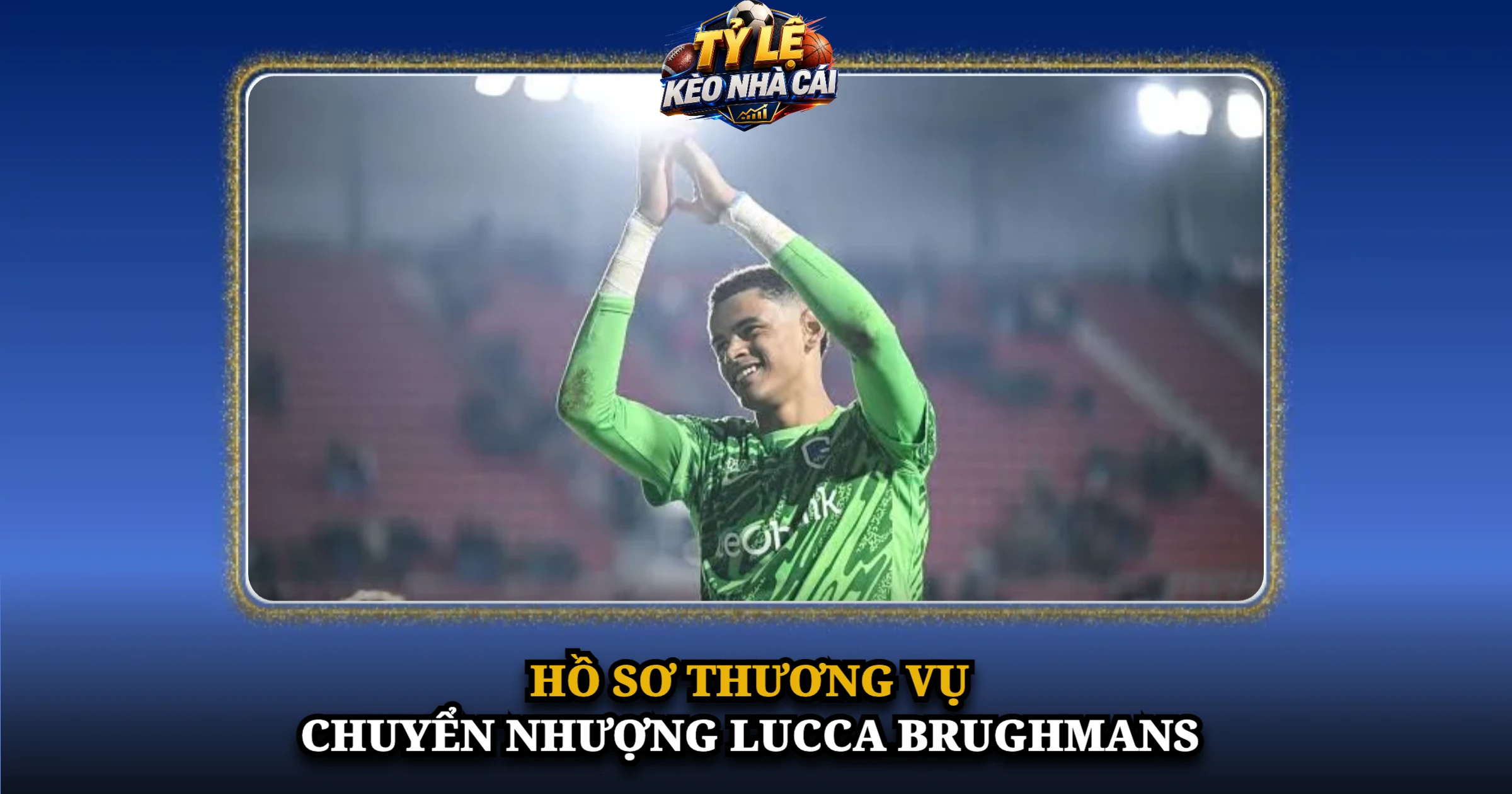 Hồ Sơ Thương Vụ Chuyển Nhượng Lucca Brughmans
