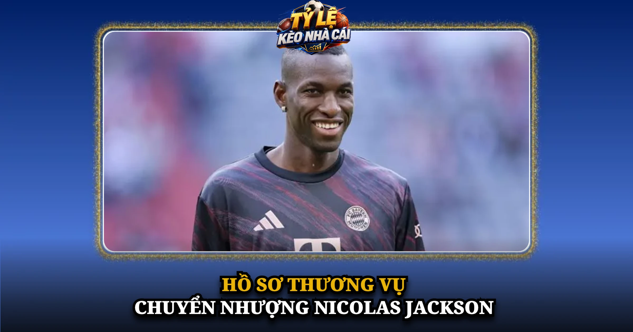 Chuyển Nhượng Nicolas Jackson Và Bản Hợp Đồng Đắt Nhất Lịch Sử Aston Villa 1 Hồ Sơ Thương Vụ Chuyển Nhượng Nicolas Jackson