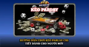Huong Dan Choi Keo Parlay Chi Tiet Danh Cho Nguoi Moi Img