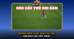 Huong Dan Cuoc Keo Cau Thu Ghi Ban Chi Tiet Nhat Img