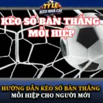 Hướng Dẫn Kèo Số Bàn Thắng Mỗi Hiệp Cho Người Mới 6 Huong Dan Keo So Ban Thang Moi Hiep Cho Nguoi Moi Img