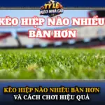 Keo Hiep Nao Nhieu Ban Hon Va Cach Choi Hieu Qua Img