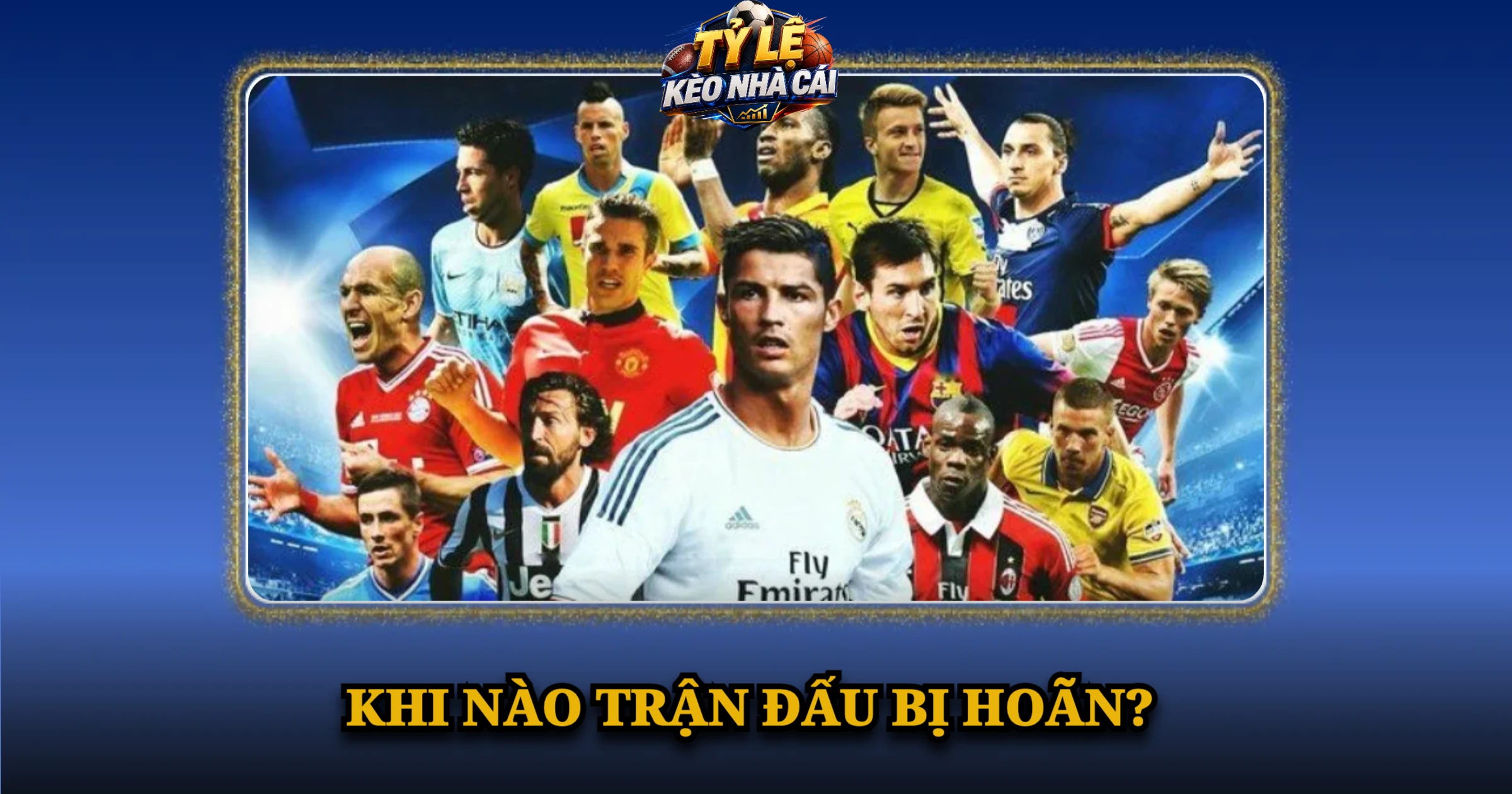 Lịch Thi Đấu Bóng Đá Hôm Nay – Giờ Việt Nam Tại Kèo Nhà Cái 8 Khi nào trận đấu bị hoãn?