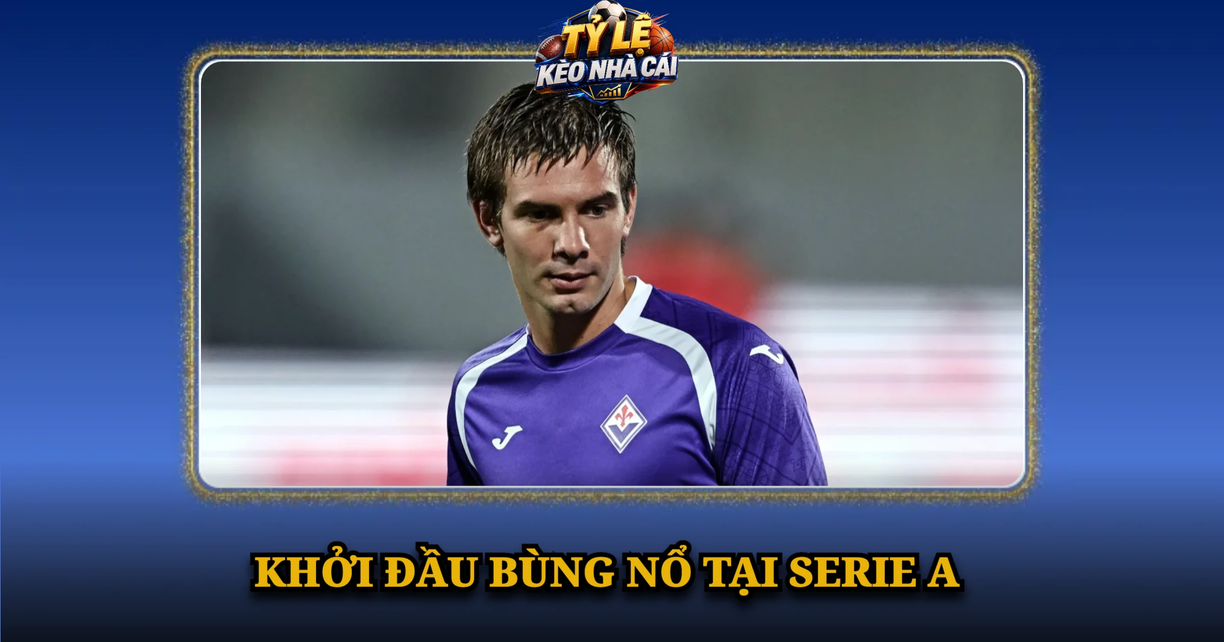 Khởi Đầu Bùng Nổ Tại Serie A