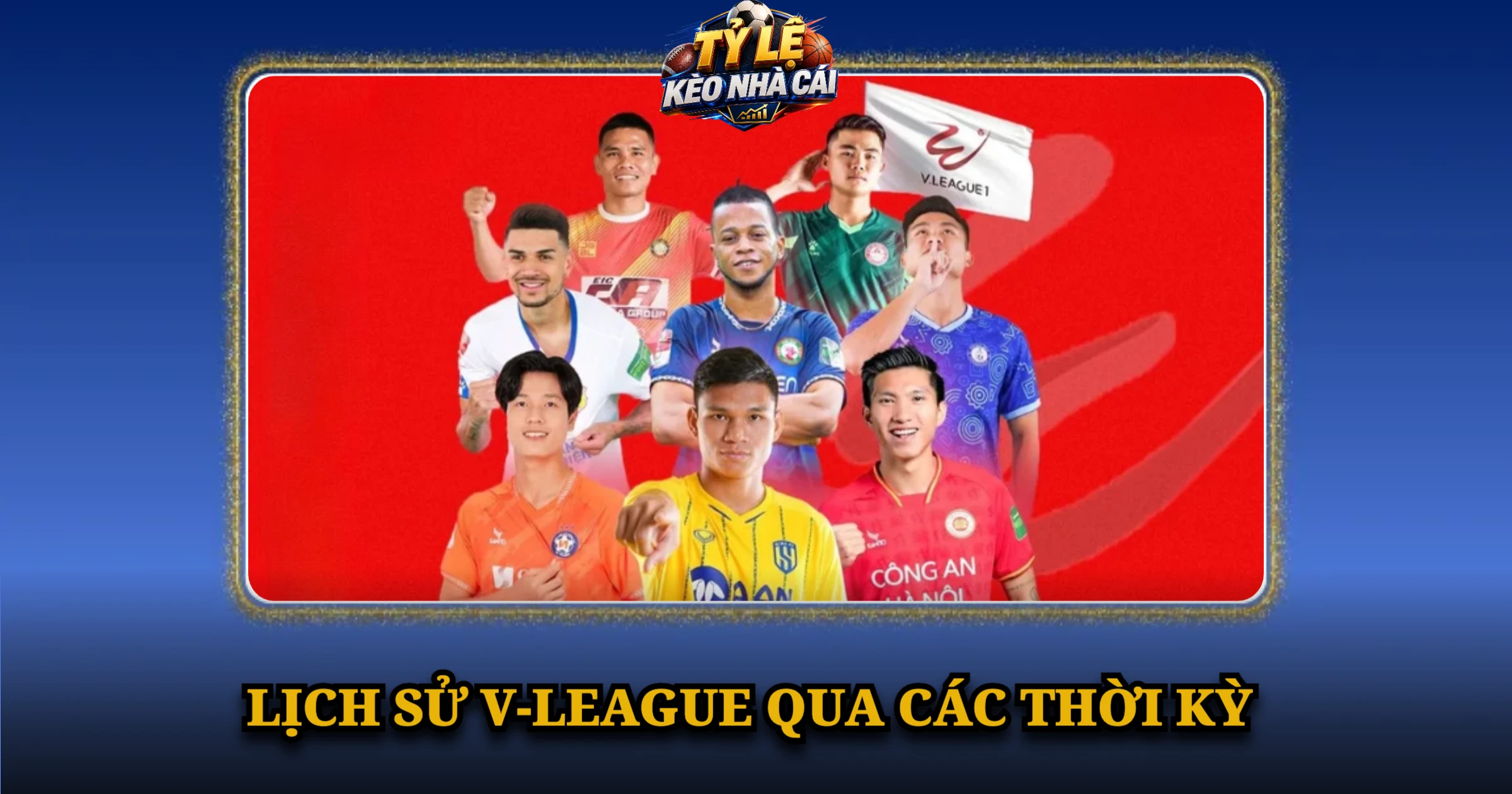 Giải Đấu V-League Và Chặng Đường Phát Triển Đỉnh Cao 1 Lịch Sử V-League Qua Các Thời Kỳ