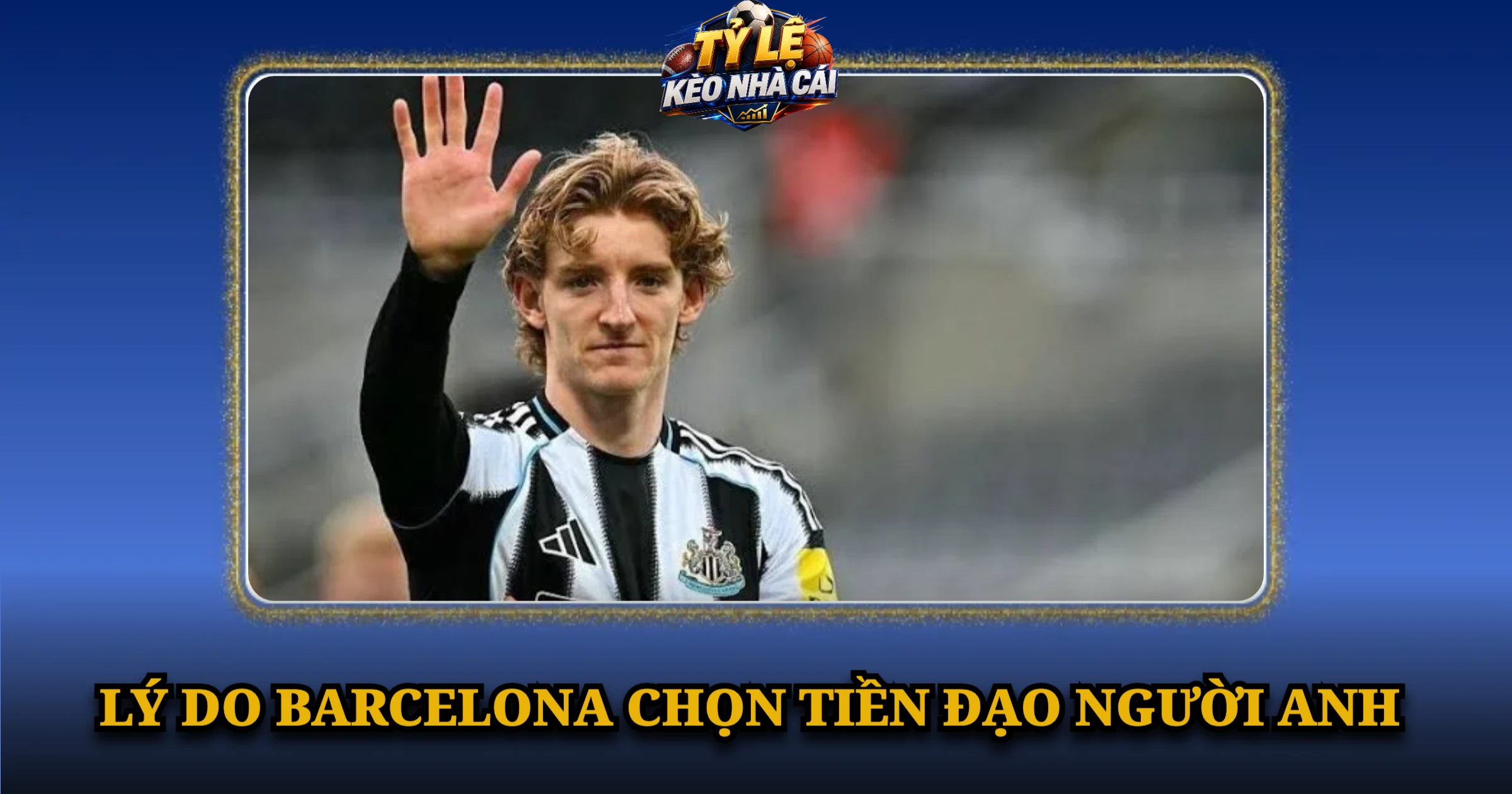 Lý Do Barcelona Chọn Tiền Đạo Người Anh