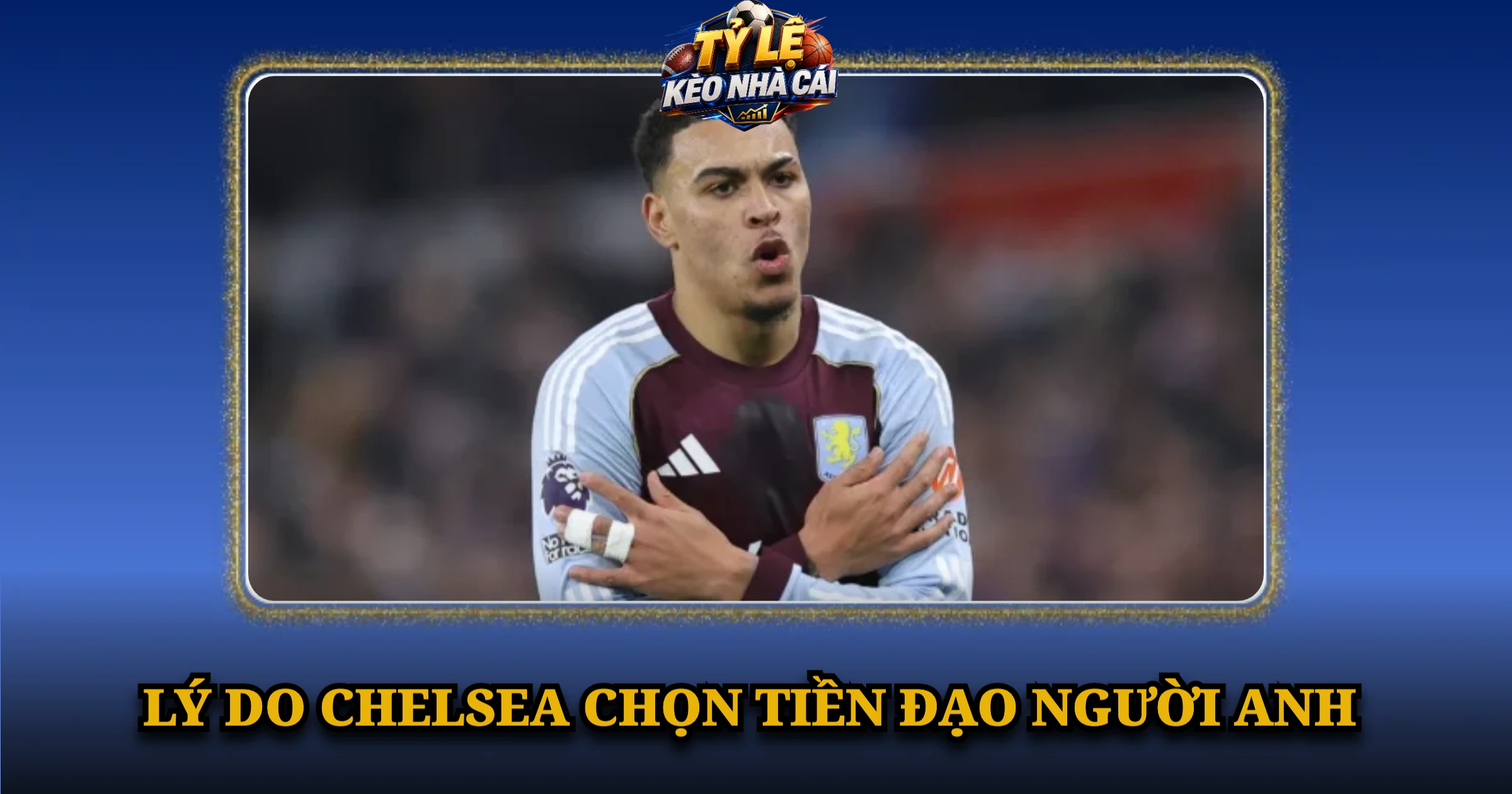 Chuyển Nhượng Morgan Rogers Và Kỷ Lục Của Chelsea 2 Lý Do Chelsea Chọn Tiền Đạo Người Anh