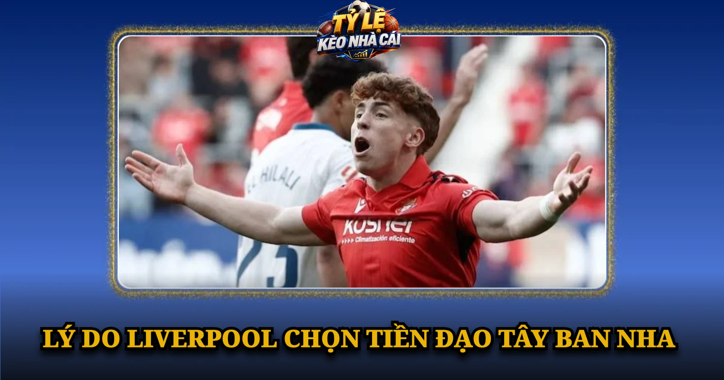 Lý Do Liverpool Chọn Tiền Đạo Tây Ban Nha