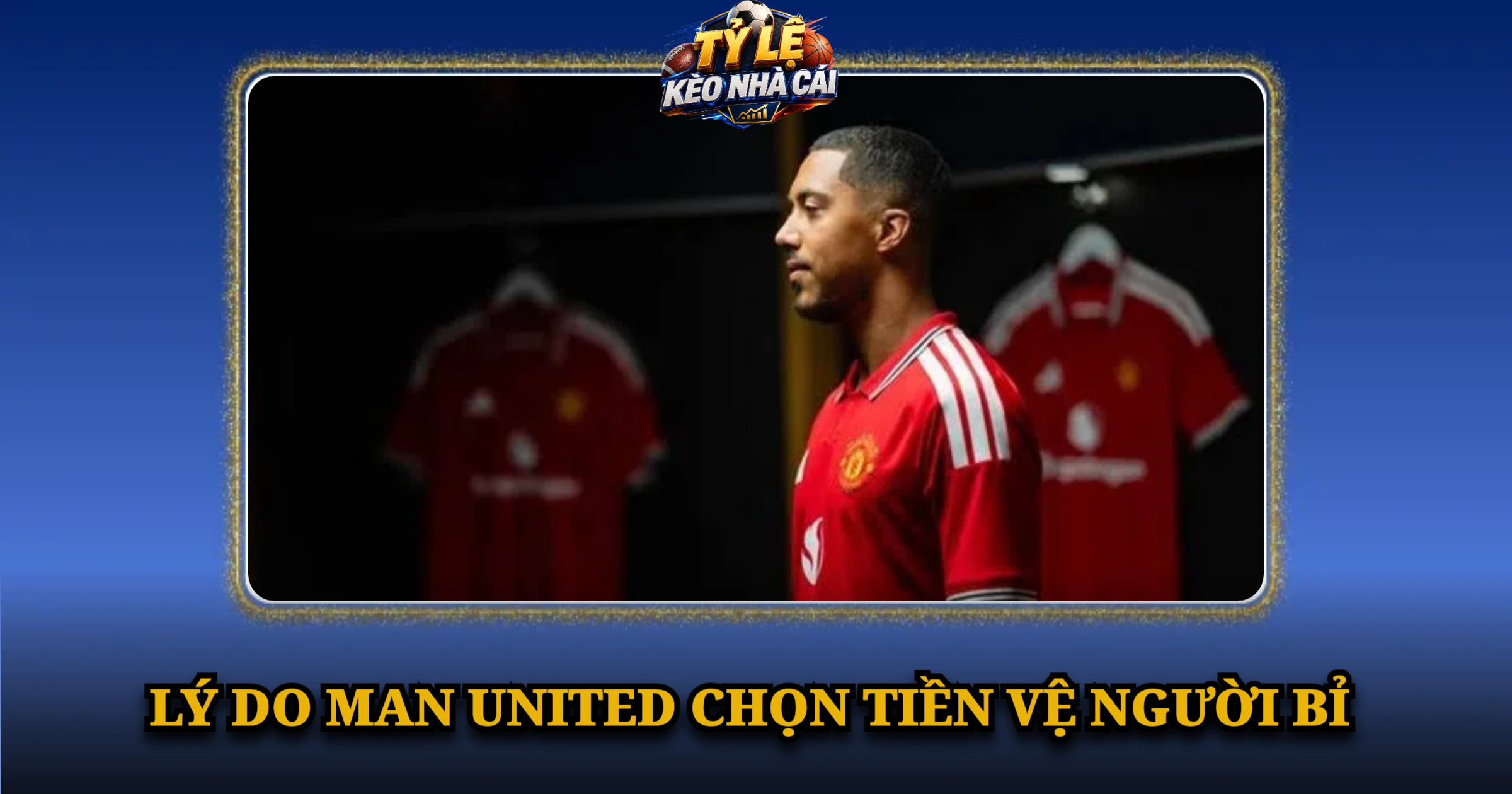 Lý Do Man United Chọn Tiền Vệ Người Bỉ