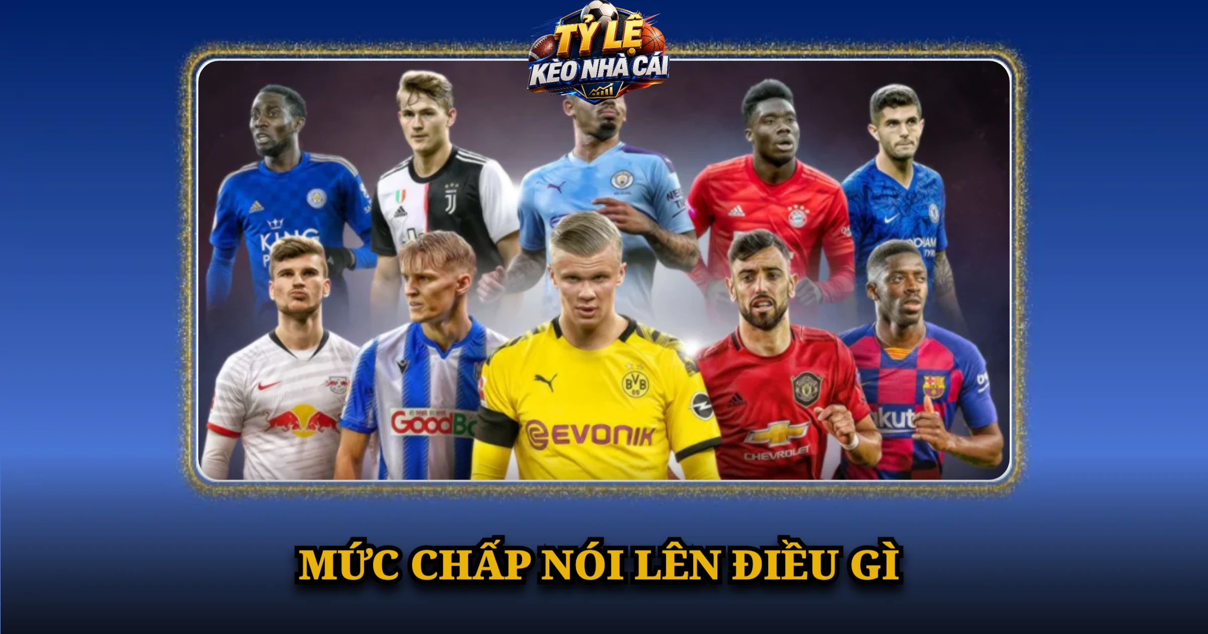 Hướng Dẫn Đọc Kèo Châu Á Chi Tiết Dành Cho Người Mới 2 Mức Chấp Nói Lên Điều Gì