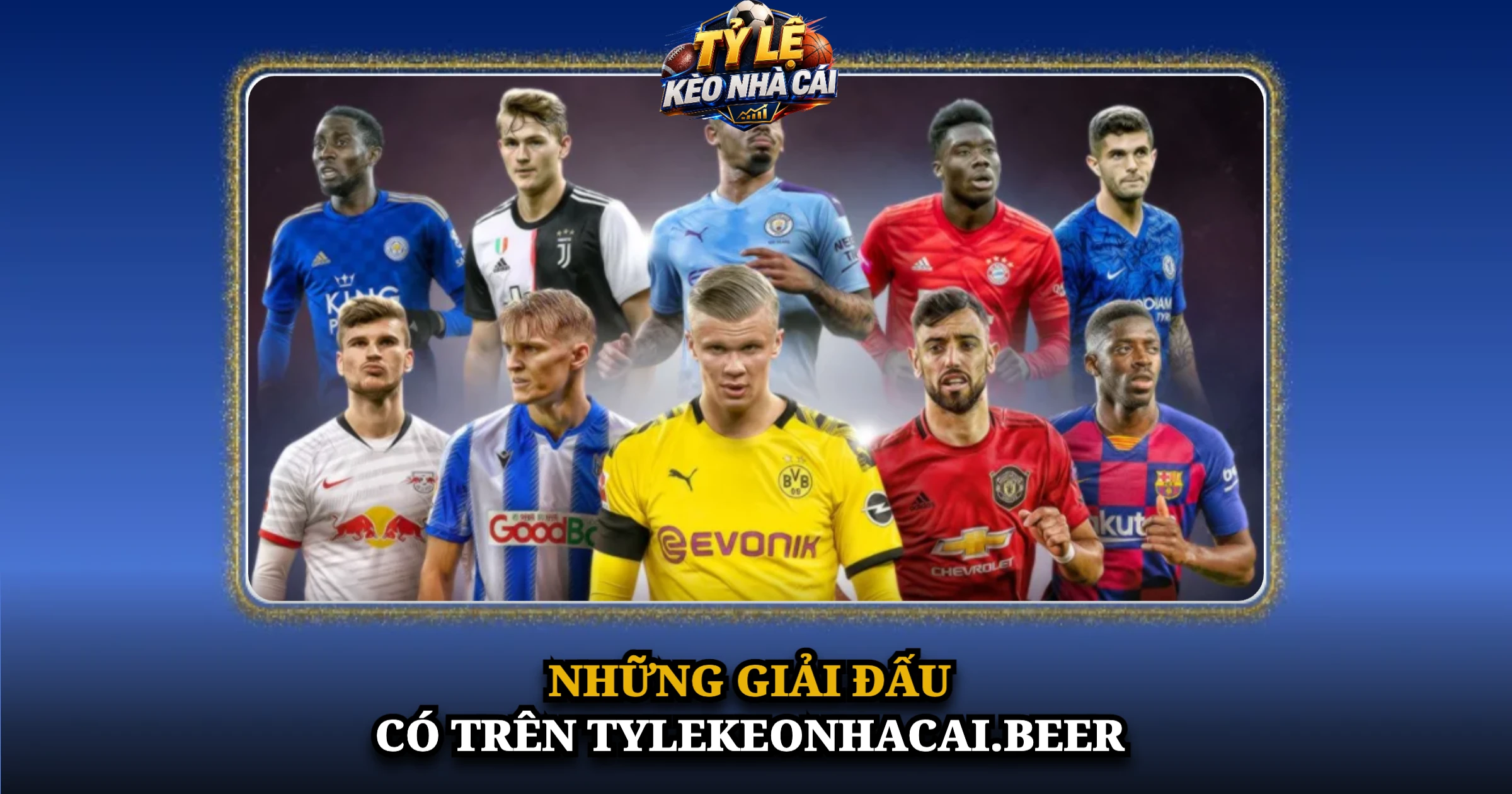 Tỷ Lệ Kèo Nhà Cái Hôm Nay – Kèo Trực Tuyến Mới Nhất 50 Những giải đấu có tỷ lệ kèo nhà cái