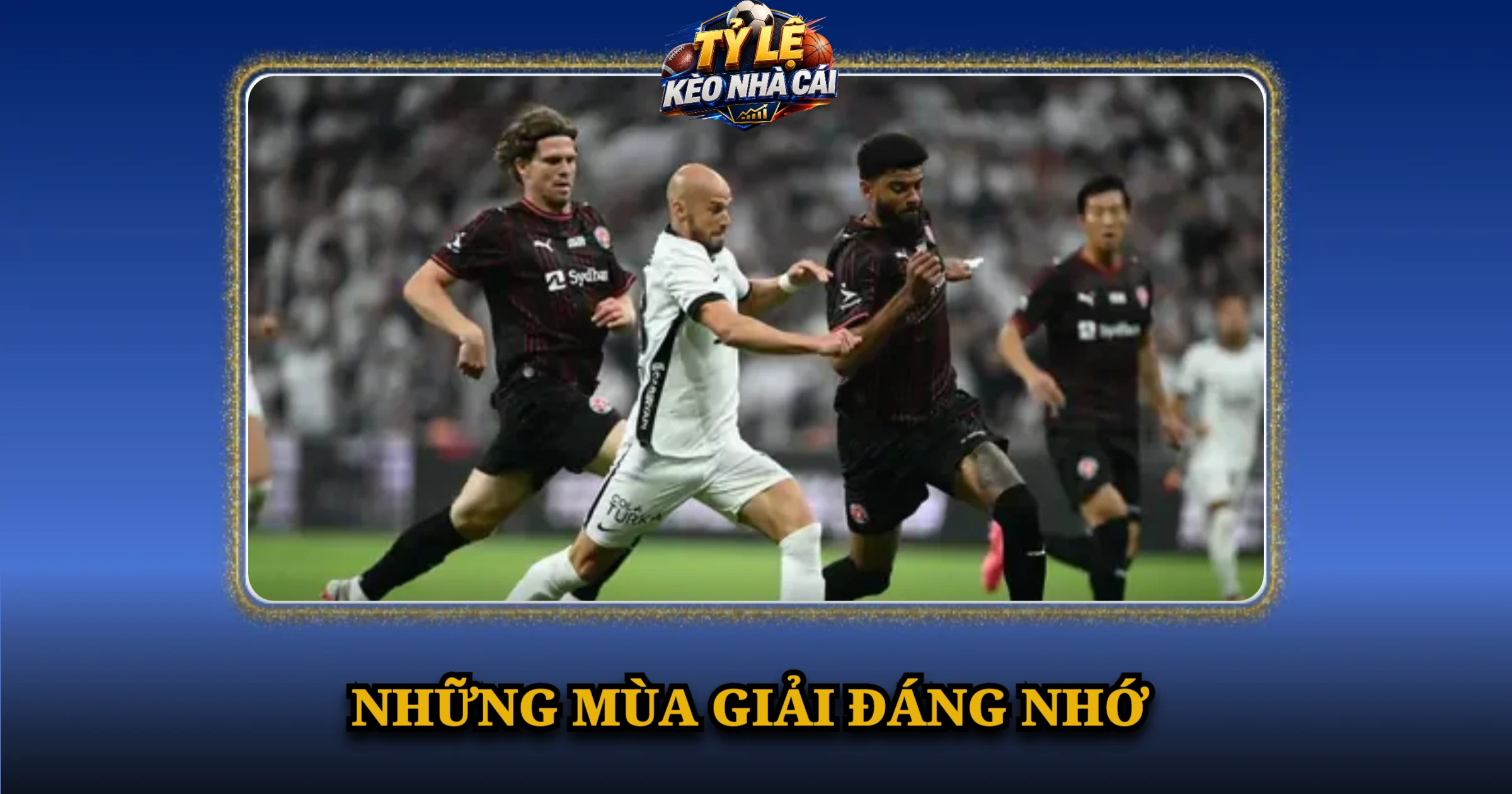 Những Mùa Giải Đáng Nhớ