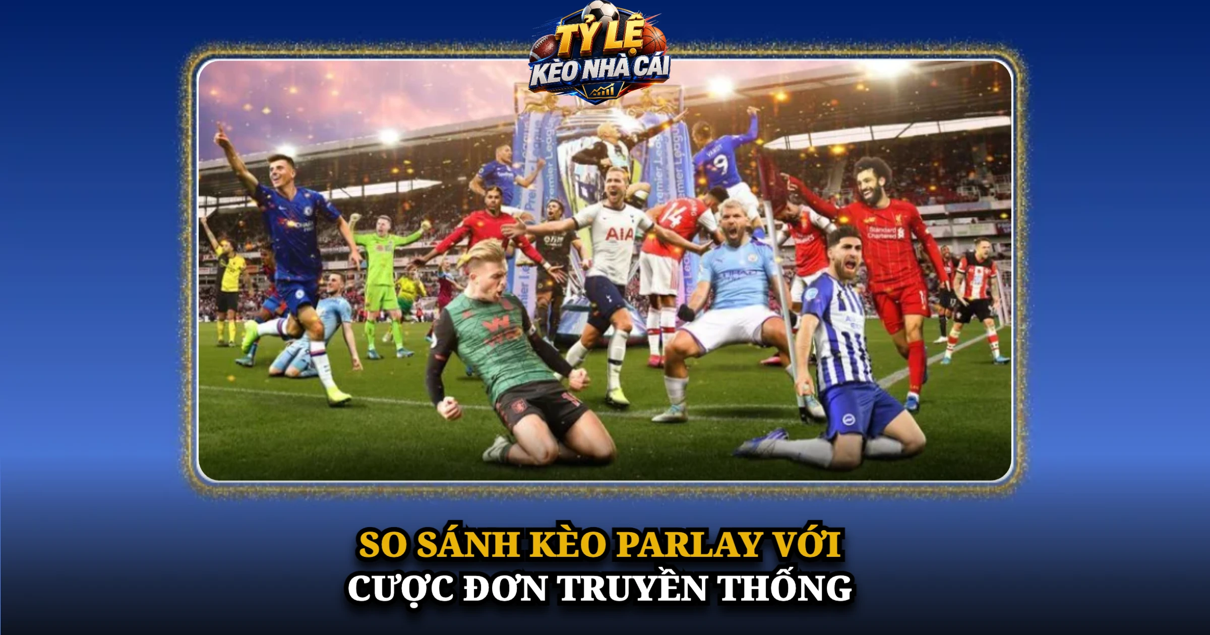 So Sánh Kèo Parlay Với Cược Đơn Truyền Thống