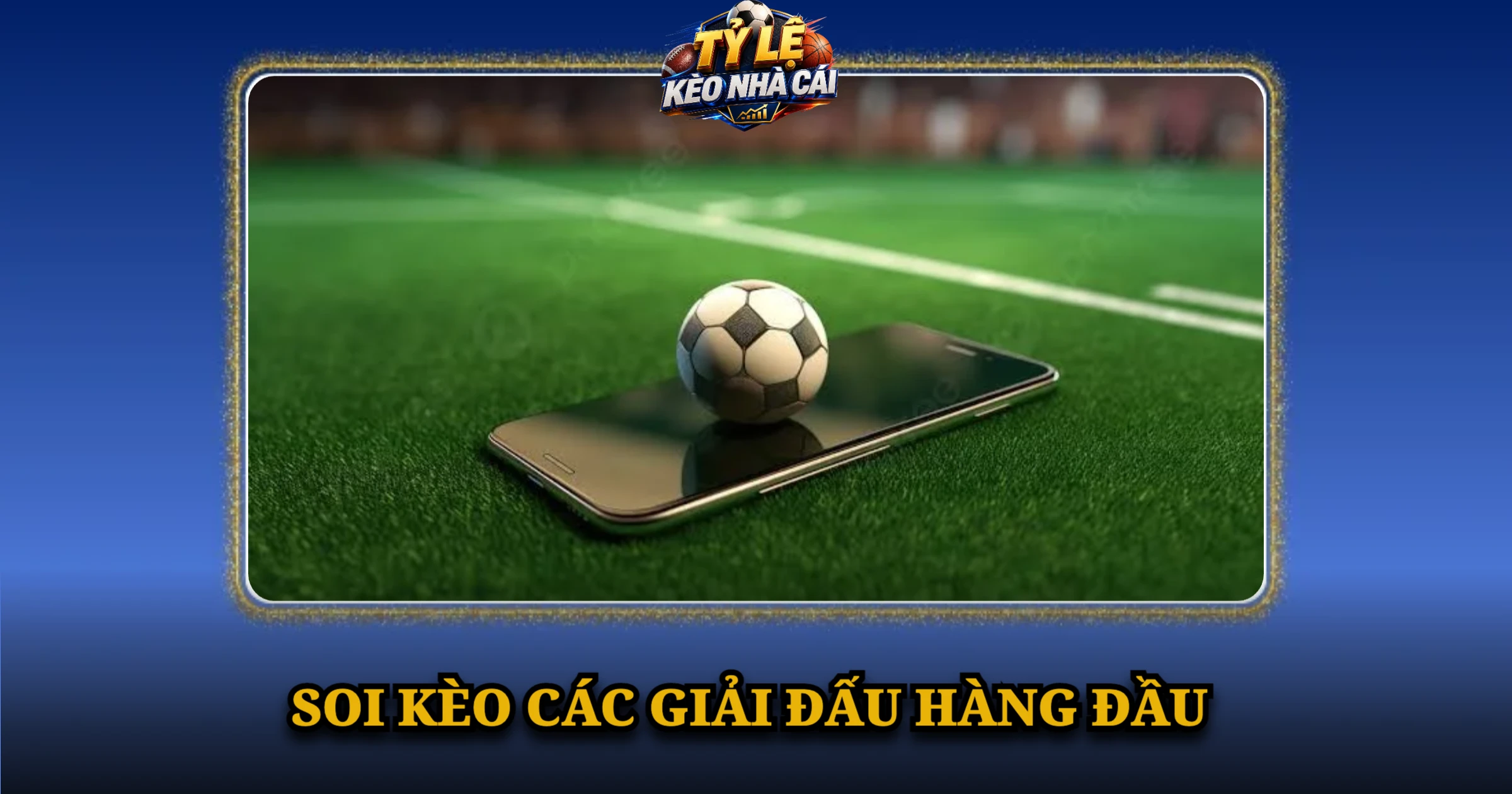 Soi kèo các giải đấu hàng đầu