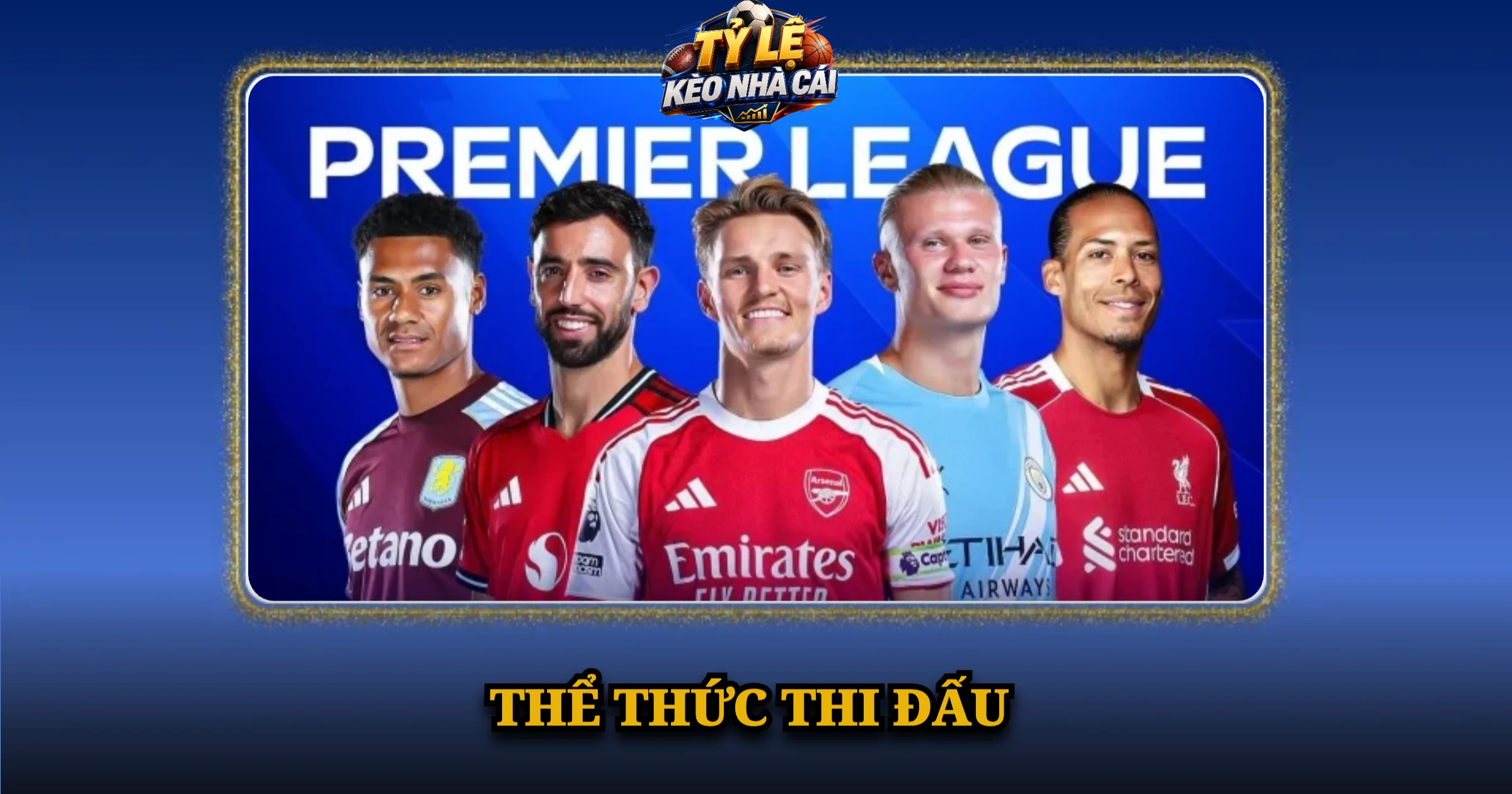Ngoại Hạng Anh Và Lịch Sử Phát Triển Của Giải Đấu 2 Thể Thức Thi Đấu