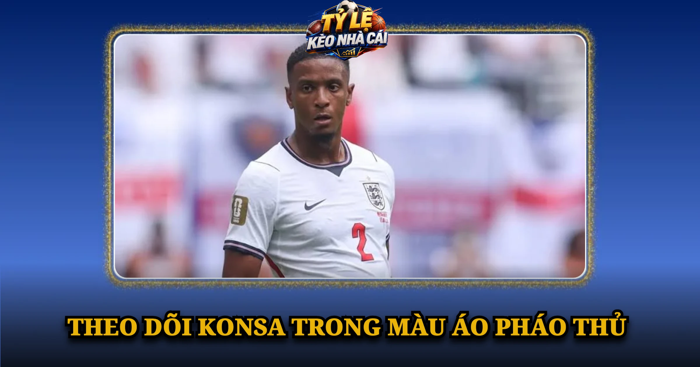 Theo Dõi Konsa Trong Màu Áo Pháo Thủ