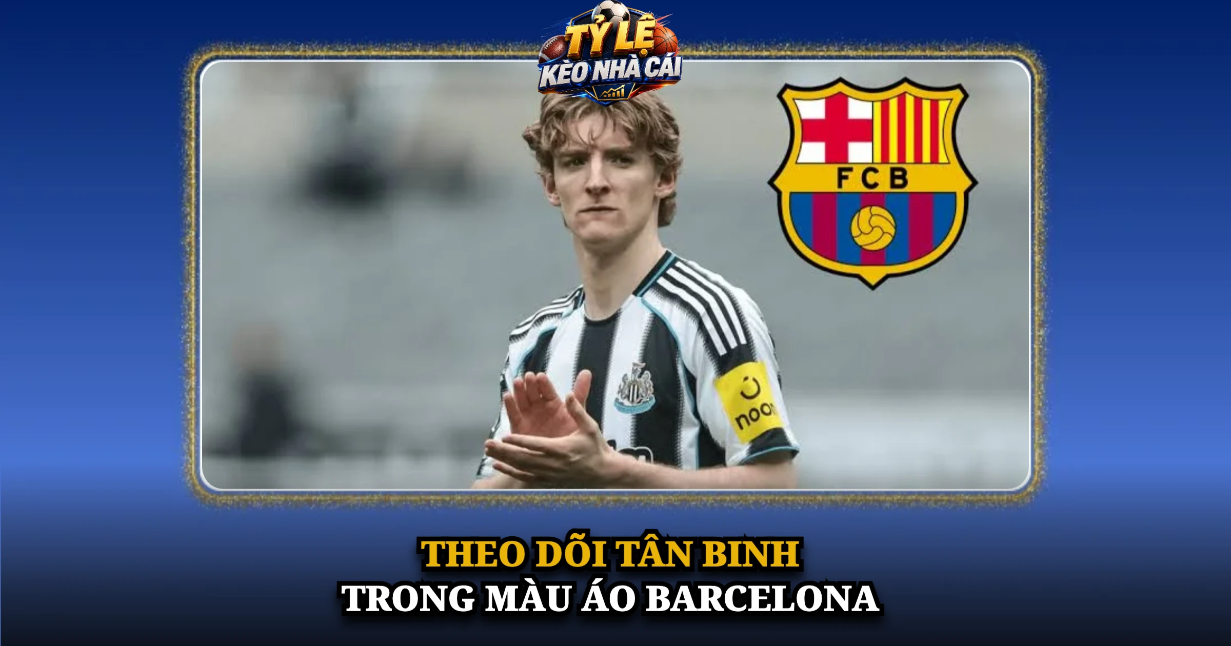 Theo Dõi Tân Binh Trong Màu Áo Barcelona