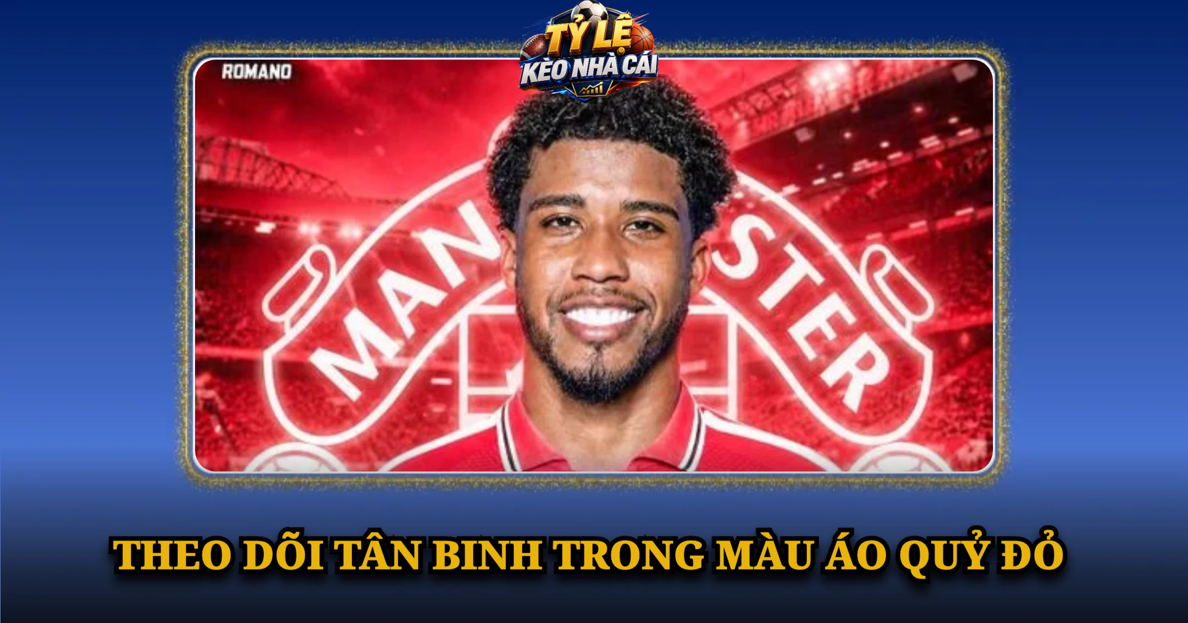 Theo Dõi Tân Binh Trong Màu Áo Quỷ Đỏ