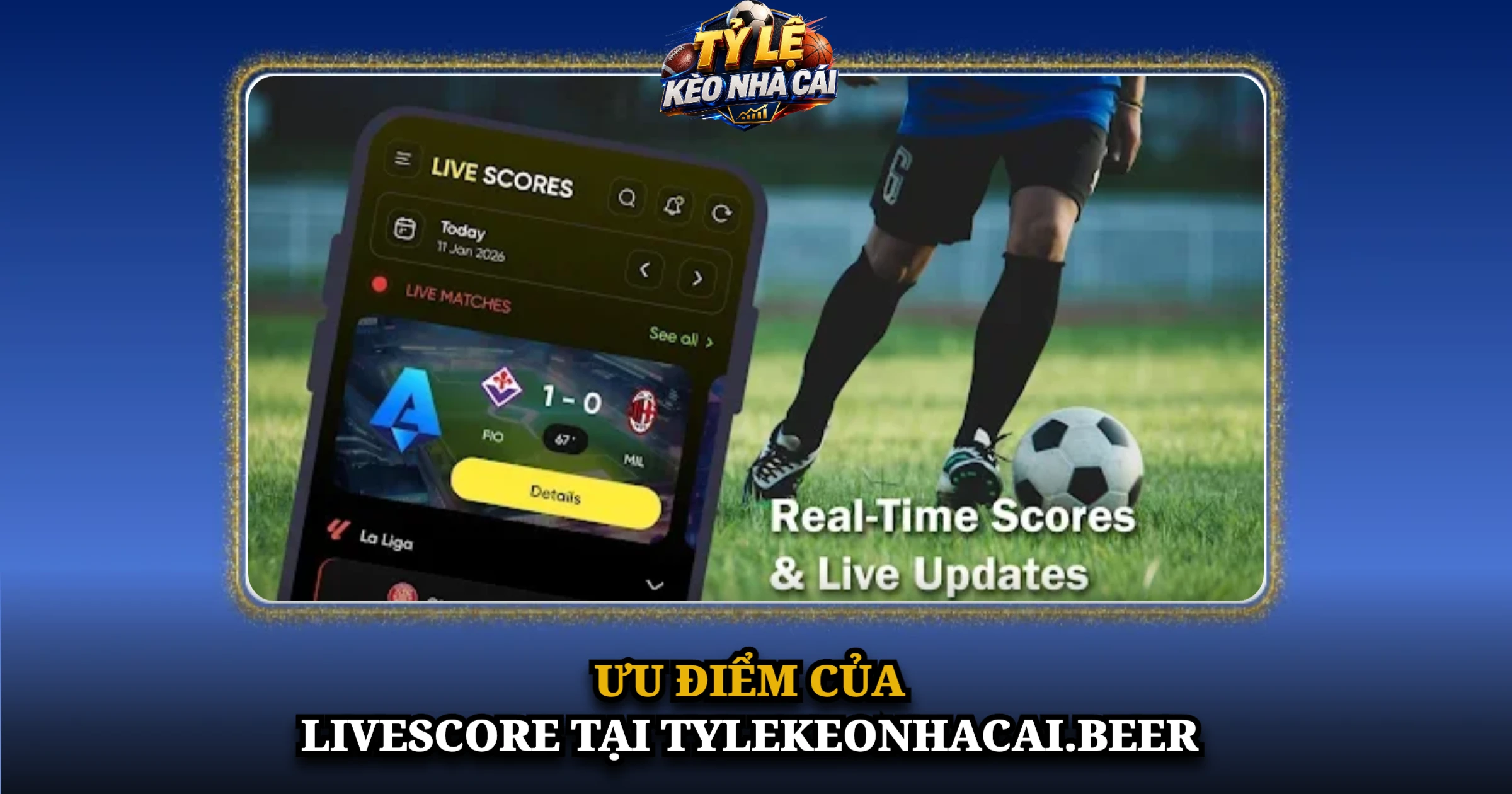 Livescore – Xem Tỷ Số Bóng Đá Hôm Nay Trực Tuyến 4 Ưu điểm của livescore tại Kèo Nhà Cái