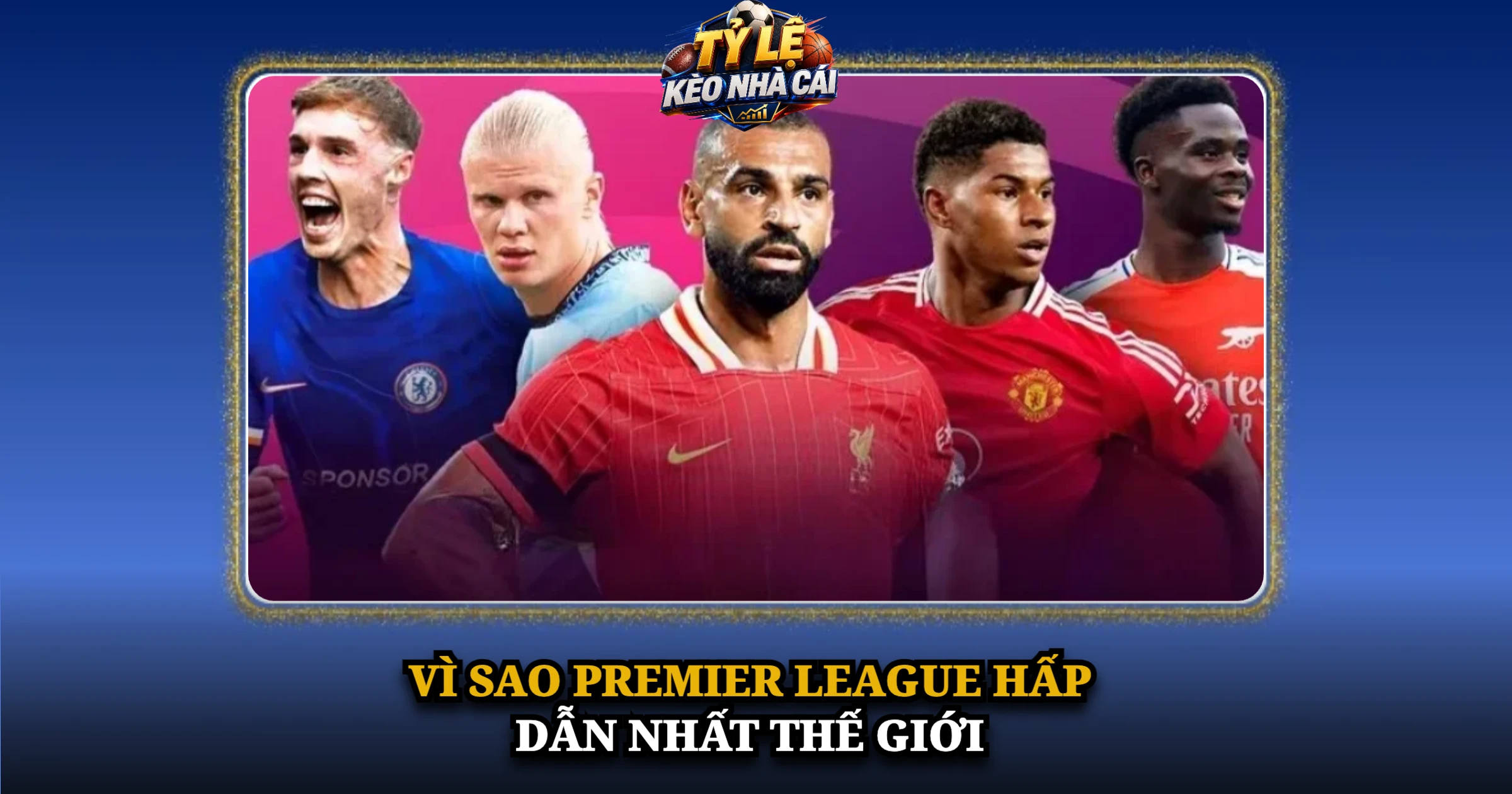 Ngoại Hạng Anh Và Lịch Sử Phát Triển Của Giải Đấu 4 Vì Sao Premier League Hấp Dẫn Nhất Thế Giới