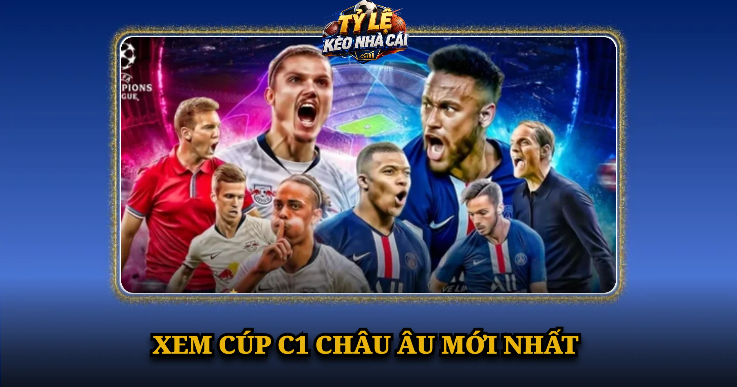 Xem Cúp C1 Châu Âu Mới Nhất